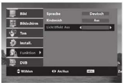 Bild Bildschirm Ton Install. Funktion DVB Sprache Kindersich Licht Effekt Aus Deutsch Aus Wählen An/Aus Zu
