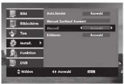 Bild Bildschirm Ton Install. Funktion DVB Auto.Sender Manuel. Suchlauf Auswahl Manuell Editieren Auswahl Auswahl Auswahl Auswahl Auswahl Auswahl Auswahl Auswahl