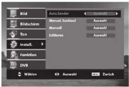 Bild Bildschirm Ton Install. Funktion DVB Auto.Sender Manuel. Suchlauf Manuell Editieren Auswahl Auswahl Auswahl Auswahl Auswahl Wählen Auswahl Zurück