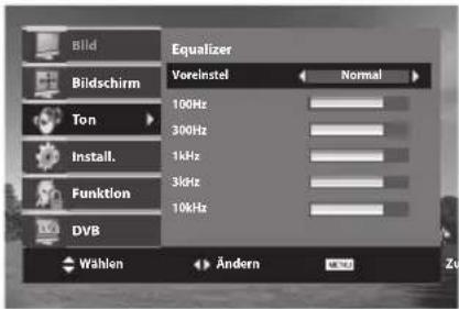 Bild Bildschirm Ton Install. Funktion DVB Equalizer Voreinstel Normal 100Hz 300Hz 1kHz 3kHz 10kHz Wählen Ändern Zu