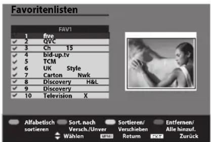 Fav1 1 five ✓ 2 QVC ✓ 3 Ch 15 ✓ 4 bid-up.tv ✓ 5 TCM ✓ 6 UK Style ✓ 7 Carton Nwk ✓ 8 Discovery H&L ✓ 9 Discovery ✓ 10 Television X Alfabetisch Sort.nach Sortieren/ Entfernen/ sortieren Versch./Unver Verschieben Alle hinzuf. Wählen Return Pot Zurück