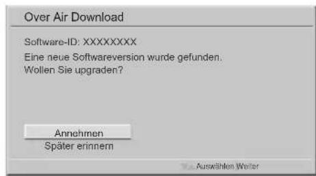 Over Air Download Software-ID: XXXXXXXX Eine neue Softwareversion wurde gefunden. Wollen Sie upgraden? Annehmen Später erinnern Auswählen Welter