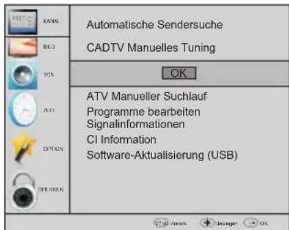Automatische Sendersuche CADTV Manuelles Tuning OK ATV Manueller Suchlauf Programme bearbeiten Signalinformationen CI Information Software-Aktualisierung (USB)