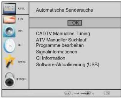 KANAL BLO TON 20T OPTION SPERRE Automatische Sendersuche OK CADTV Manuelles Tuning ATV Manueller Suchlauf Programme bearbeiten Signalinformationen CI Information Software-Aktualisierung (USB)