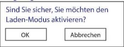 Sind Sie sicher, Sie möchten den Laden-Modus aktivieren? OK Abbrechen