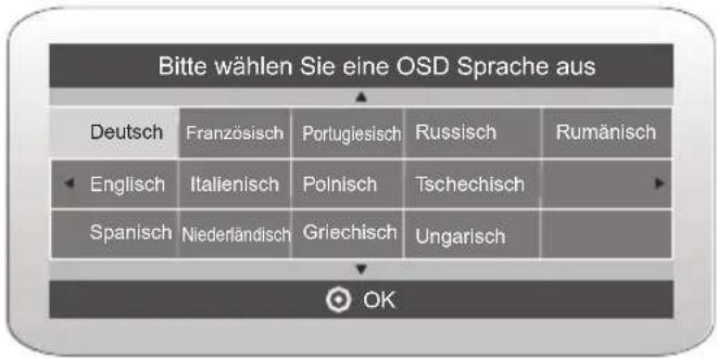 Bitte wählen Sie eine OSD Sprache aus Deutsch Französisch Portugiesisch Russisch Rumänisch Englisch Italienisch Polnisch Tschechisch Spanisch Niederländisch Griechisch Ungarisch OK