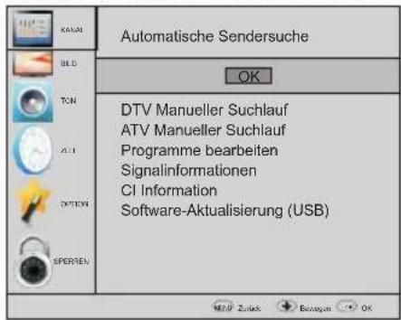 KASAN AUTOMatische Sendersuche OK DTV Manueller Suchlauf ATV Manueller Suchlauf Programme bearbeiten Signalinformationen CI Information Software-Aktualisierung (USB) MMP Zuck Beizogen OK