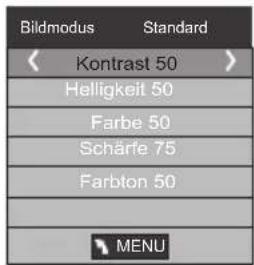Bildmodus Standard < Kontrast 50 > Helligkeit 50 Farbe 50 Schärfe 75 Farbton 50 MENU