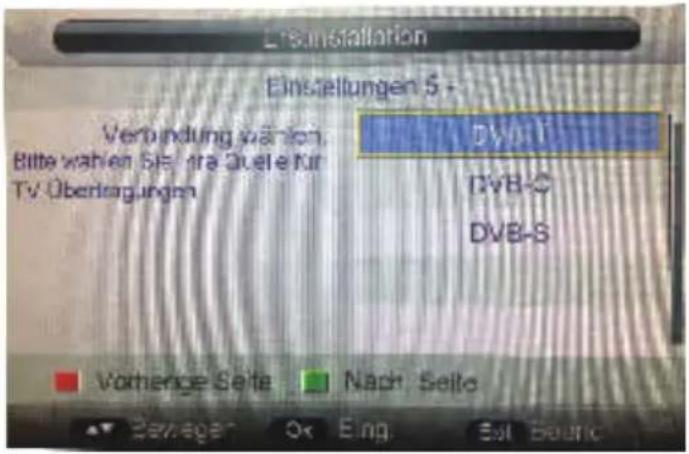 Einstallation Einstellungen 5 + Verbindung werden. Bitte wählen Sie: mir die für Tv Übertragungen DVH-T DVB-C DVB-S Vorränge Seite Nach Seite Bewegen Ok Eing. Sel Bound