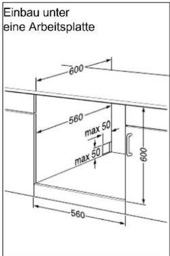 Einbau unter eine Arbeitsplatte 600 560 max 50 max 50 600 560