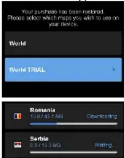 Your purchases has been restored. Please select which maps you wish to use on your device. World World TRIAL Romania 13.8/45.1 MB Downloading Serbia 0.0/12.3 MB Waiting