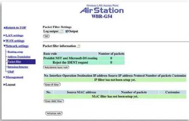 AirStation WBR-G54 Return to TOP LAN settings WAN settings Network settings Routing setup Address Translation Packet filter Invasion Detector Unit Management Locout Packet Filter Settings Log output ▼ ▼ Output Set Packet filter information ▼ Basic rule Number of packets Prohibit NBT and Microsoft-DS…