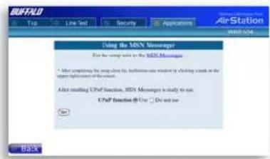 BUFFALO Air Station Top Line Test Security Applications Using the MSN Messenger For the using site to the MSN Messenger * After completing the message, the information was created by clicking a result in the application of the message. After sending UThP function, MSN Messenger is ready to use. UThP…