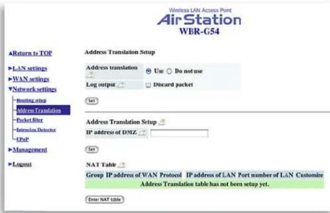 Wireless LAN Access Point AirStation WBR-G54 ▲Return to TOP Address Translation Setup ►LAN settings ►WAN settings ►Network settings Routing setup Address Translation Packet filter Instruction Detector IPoP ►Management ►Logout Address translation Log output Use Do not use Discard packet Set Address T…
