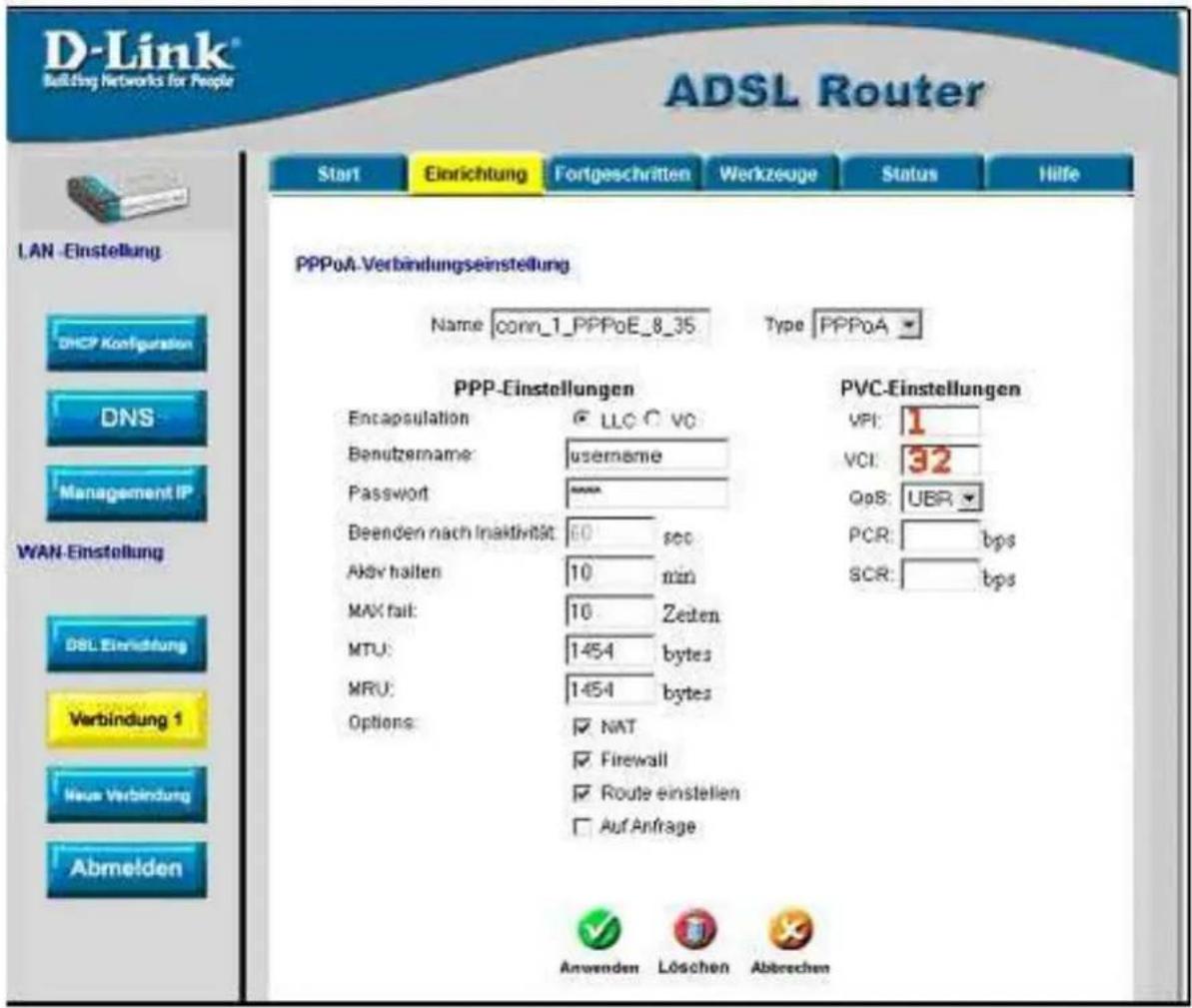 D-Link® Befing Networks for People ADSL Router Start Einrichtung Fortgeschritten Werkzeuge Status Hilfe LAN -Einstellung DHCP Konfiguration DNS Management IP WAN-Einstellung DSL Einrichtung Verbindung 1 New Verbindung Abmelden PPPoA-Verbindungseinstellung Name conn_1_PPPoE_8_35 Type PPPoA PPP-Einstellungen PVC-Einstellungen Encapsulation ○ LLC ○ VC VPI: 1 Benutzername: username VCI: 32 Password **** Beenden nach Inaktivität 60 sec QoS: UBR Aktiv halten 10 min PCR: bps MAX fail: 10 Zeiten SCR: bps MTU: 1454 bytes MRU: 1454 bytes Options: ✓ NAT ✓ Firewall ✓ Route einstellen □ Auf Anfrage Anwenden Löschen Abbrechen