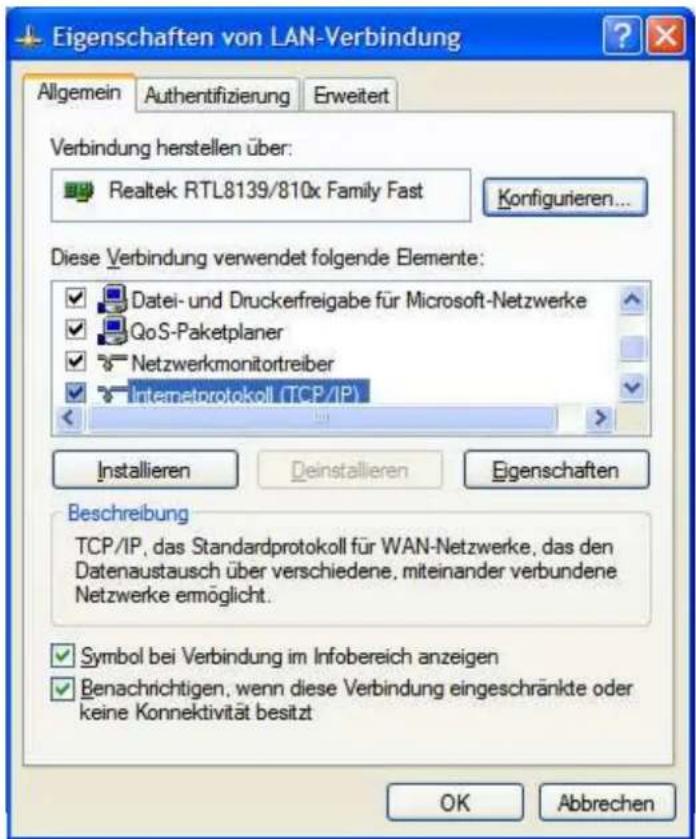 Eigenschaften von LAN-Verbindung Allgemein Authentifizierung Erweitert Verbindung herstellen über: Realtek RTL8139/810x Family Fast Konfigurieren... Diese Verbindung verwendet folgende Elemente: Datei- und Druckerfreigabe für Microsoft-Netzwerke QoS-Paketplaner Netzwerkmonitortreiber Internetprotokoll (TCP/IP) Installieren Deinstallieren Eigenschaften Beschreibung TCP/IP, das Standardprotokoll für WAN-Netzwerke, das den Datenaustausch über verschiedene, miteinander verbundene Netzwerke ermöglicht. Symbol bei Verbindung im Infobereich anzeigen Benachrichtigen, wenn diese Verbindung eingeschränkte oder keine Konnektivität besitzt OK Abbrechen