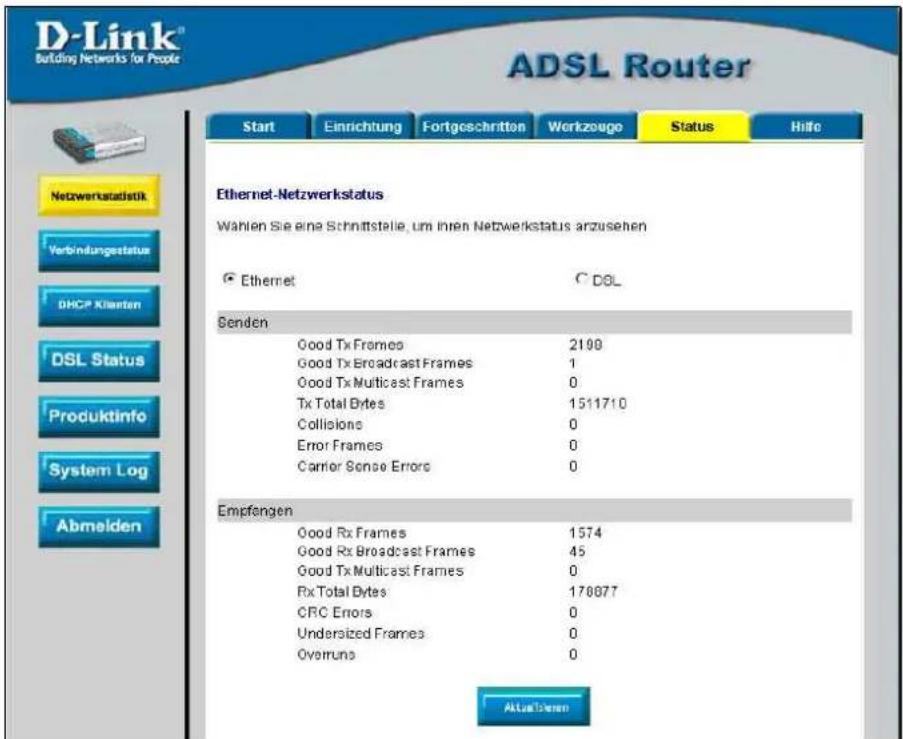 D-Link® Building Networks for People ADSL Router Start Einrichtung Fortgeschritten Werkzeuge Status Hilfe Ethernet-Netzwerkstatus Wahlen Sie eine Schnittstelle, um Innen Netzwerkstatus anzusehen Ethernet C DGL Senden Good Tx Frames 2198 Good Tx Broadcast Frames 1 Good Tx Multicast Frames 0 Tx Total Bytes 1511710 Collisions 0 Error Frames 0 Carrier Sense Errors 0 Empfengen Good Rx Frames 1574 Good Rx Broadcast Frames 45 Good Tx Multicast Frames 0 Rx Total Bytes 178077 CRC Errors 0 Undersized Frames 0 Overruns 0 AktualDenim
