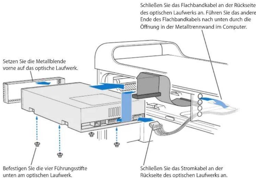 Setzen Sie die Metallblende vorne auf das optische Laufwerk. Befestigen Sie die vier Führungsstifte unten am optischen Laufwerk. Schließen Sie das Flachbandkabel an der Rückseite des optischen Laufwerks an. Führen Sie das andere Ende des Flachbandkabels nach unten durch die Öffnung in der Metalltrennwand im Computer. Schließen Sie das Stromkabel an der Rückseite des optischen Laufwerks an.