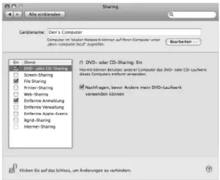 Sharing Alle einblenden Gerätename: Den's Computer Computer im lokaten Netwerk können auf ihren Computer unter „deis-computer.local“ zu preifen. Bearbeiten ... Ein: Dienst DVD- oder CD-Sharing Screen-Sharing File Sharing Printer-Sharing Web-Sharing Entfernte Anmeldung Entfernte Verwaltung Entfernte Apple-Events Xgrid-Sharing Internet-Sharing DVD- oder CD-Sharing: Ein Hormit können Besitzer anderer Computer das DVD- oder CD-Laufwerk dieses Computers entfernt verwenden. Nachfragen, bevor Andere mein DVD-Laufwerk verwenden können Klicken Sie auf das Schless, um Änderungen zu verhindern.
