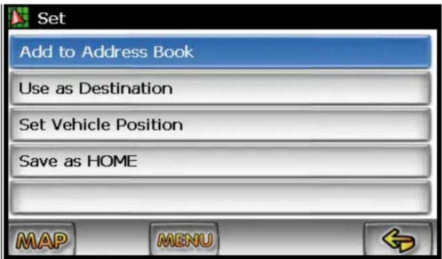 Set Add to Address Book Use as Destination Set Vehicle Position Save as HOME MAP MENU