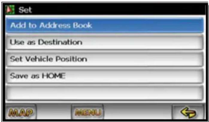 Set Add to Address Book Use as Destination Set Vehicle Position Save as HOME MAP MENU