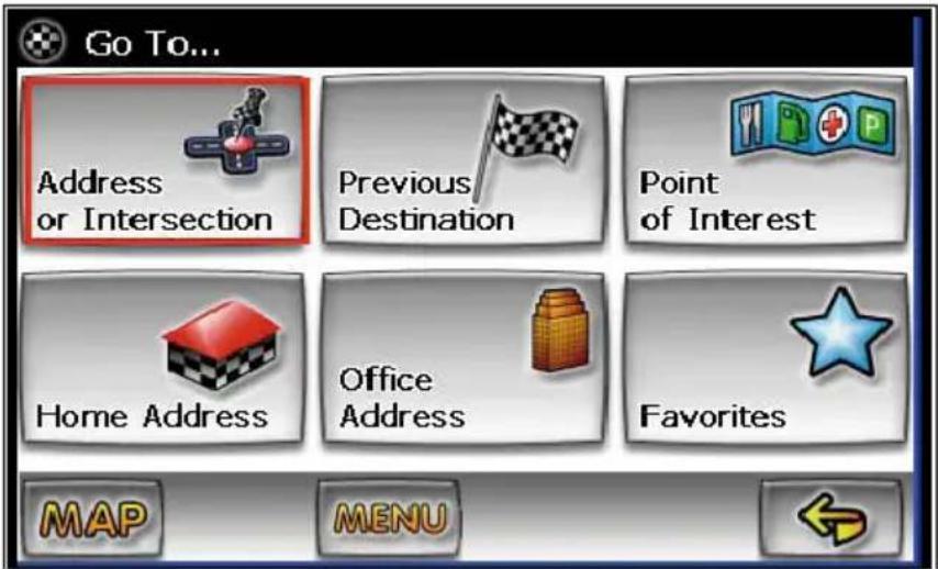 Go To... Address or Intersection Previous Destination Point of Interest Home Address Office Address Favorites MAP MENU