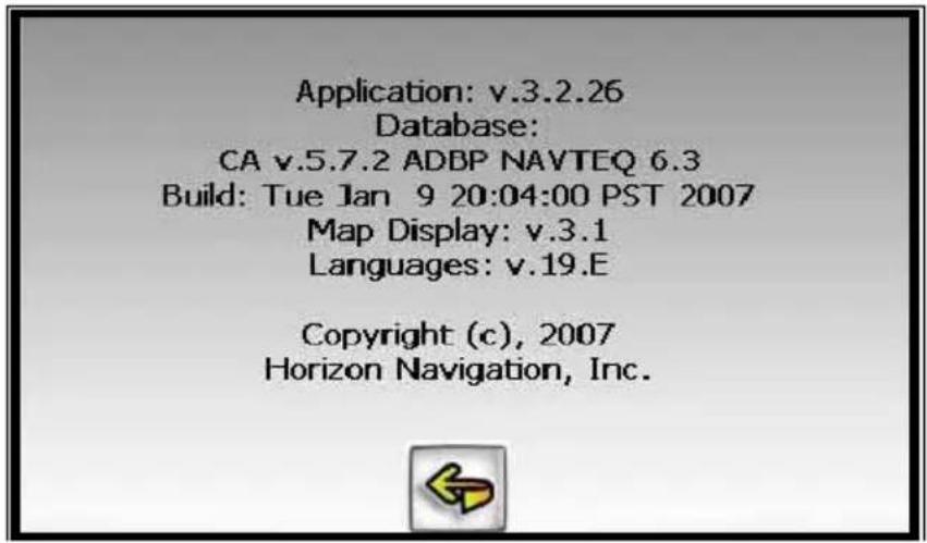 Application: v.3.2.26 Database: CA v.5.7.2 ADBP NAVTEQ 6.3 Build: Tue Jan 9 20:04:00 PST 2007 Map Display: v.3.1 Languages: v.19.E Copyright (c), 2007 Horizon Navigation, Inc.
