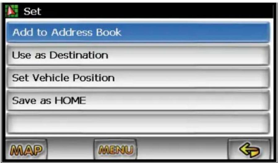 Set Add to Address Book Use as Destination Set Vehicle Position Save as HOME MAP MENU