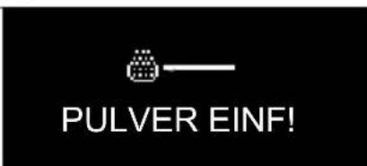 PULVER EINF!