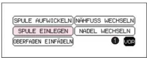 SPULE AUFWICKELN NÄHFUSS WECHSELN SPULE EINLEGEN NADEL WECHSELN OBERFADEN EINFÄDELN ① UOR