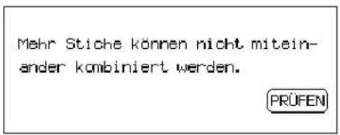 Mehr Stiche können nicht miteinander kombiniert werden. PRÜFEN