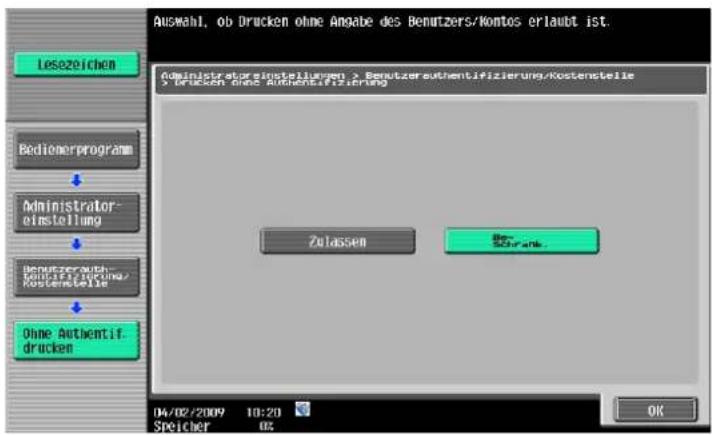 Auswahl, ob Drucken ohne Angabe des Benutzers/Kontos erlaubt ist. Administratoreinstellungen > Benutzerauthentifizierung/Kostenstelle > Drucken ohne Authentifizierung Zulassen Bra. Sitzbank Ohne Authentif. drucken 04/02/2009 10:20 Speicher 02 OK