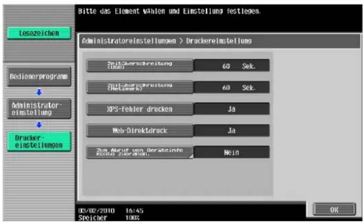 Bitte das Element Wahlen und Einstellung festlegen. Administratoreinstellungen > Druckereinstellung Zeitüberschreitung (USB) 60 Sek. Zahlungszahreitung (Nelzerk) 60 Sek. XPS-Tehler drucken Ja Web-Direktdruck Ja Zum Abruf von Beratelnfo Risiko Zürberden Nein 03/02/2010 16:45 Speicher 100% OK