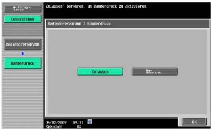 Außerags- Liste Leszeichen Bedienerprogramm Bannerdruck Zulassen' berühren, um Bannerdruck zu aktivieren. Bedienerprogramm > Bannerdruck Zulassen Be Schränk. 04/02/2009 09:11 Speicher 02 OK
