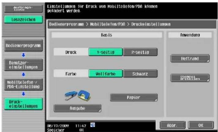 Einstellungen für Druck von Mobiltelefon/PDA können geändert werden. Bedienerprogramm > Mobiltelefon/PDA > Druckeinstellungen Basis Druck 1-seitig 2-seitig Farbe Wollfarbe Schwarz Ausgabe Anwendung Hefiraml dramen erstellern Druck- einstellungen 08/17/2009 11:47 Speicher 02 Abur. OK