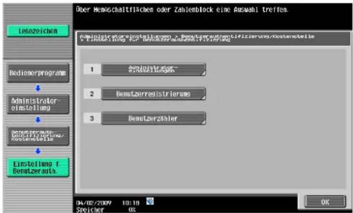 Über Hemischaltflächen oder Zahienblock eine Auswahl treffen. Administratureinstellungen > Benutzerauthentifizierung/kostenstelle 1. Einstellung für Benutzerauschäftifizierung 2. Administrator- Einstellungen 3. Benutzerregistrierung 4. Benutzerzähler Einstellung 1. Benutzerzahlt. 04/02/2009 10:18 Speicher 02 OK