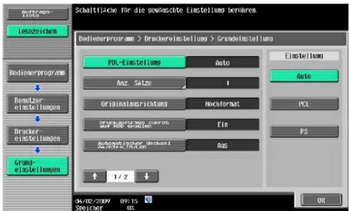 Schaltfläche für die gewünschte Einstellung berühren Bedienerprogram > Druckereinstellung > Grundelnstellung PDL-Einstellung Auto Anz. Satze 1 Originalausrichtung Hochformat DRUCKEREINER 2000 ZUMORUS auf RIO SEDUEN Ein Automotiveer Mechanat Aus Grund- einstellungen 1/2 Einstellung Auto PCL PS OK 04/02/2009 09:15 Speicher 02