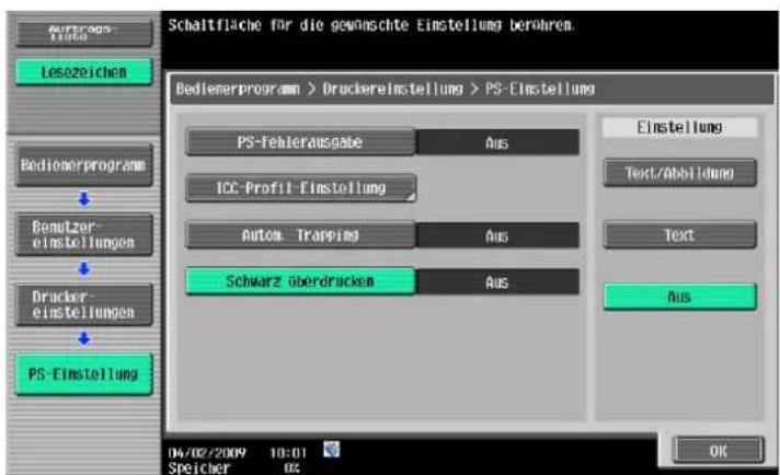 Schaltfläche für die gewünschte Einstellung berühren Bedienerprogram > Druckereinstellung > PS-Einstellung PS-Tefferausgabe AUS Einstellung Text/Abbildung ICC-Profil-Einstellung Autom. Trapping AUS Text Schwarz überdrücken AUS AUS PS-Einstellung 04/02/2009 10:01 Speicher 02 OK
