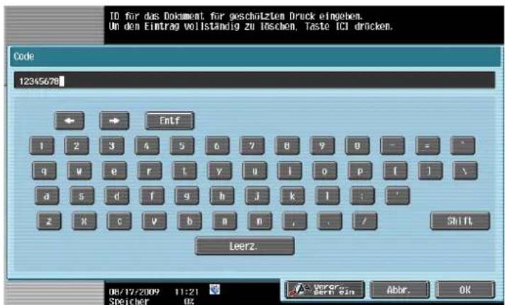 ID for das Dokument für geschützten Druck eingeben. Un den Eintrag vollständig zu Löschen, Taste ICI drücken. Code 12345678 Entf 1 2 3 4 5 6 7 8 9 0 - - g w e r t y u l o p f ] \ a s d f g h j k l : - z x c v b n m , . / Shift Leerz. 08/12/2009 11:21 Speicher 02 Abbr. OK
