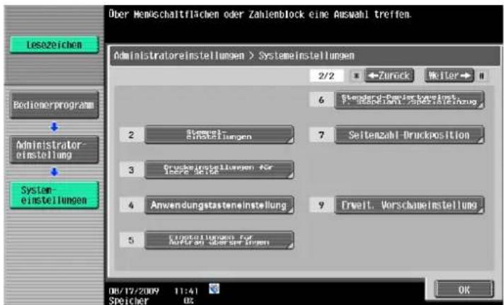 Über Menschaltflächen oder Zahlienblock eine Auswahl treffen. Administratoreinstellungen > Systemeinstellungen 2/2 × Zurück Weiter # Standard-Pension-line Inst Standard-Pension-Technique-Estechnikung 6 Steuergel-Einstellungen Seitenzahl-Druckposition 2 3 4 5 Gruppeinstellungen für Inere Event Anwendungstasteneinstellung 9 Erweit. Verschauinstellung 5 Erwartstellungen für Risikert und Sonnen bei Steuern 08/17/2009 11:41 Speicher 02 OK