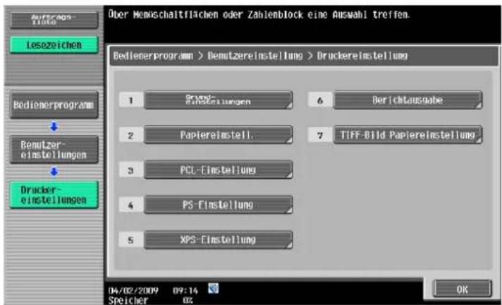 Auftrags-Trienes Leszeichen Bedienerprogramm Bemutzer-einstellungen Drucker-einstellungen Over Hemischaltflächen oder Zahlenblock eine Auswahl treffen. Bedienerprogramm > Bemutzereinstellung > Druckereinstellung 1 Grand-Einstellungen 6 Berichtausgabe 2 Papiereinstell. 7 TIFF-Bild Papiereinstellung 3 PCL-Einstellung 4 PS-Einstellung 5 XPS-Einstellung 04/02/2009 09:14 SPICHER 02 OK