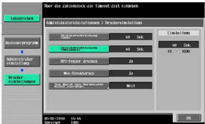 Ober die Zahlenblock die Timcourt-zeit eingeben. Administratoreinstellungen > Druckereinstellung Zahlungsschreitung (000) 60 Sek. Zahlungsschreitung (Nelzer K) Zahlungsschreitung (000) 60 Sek. XPS-Fehler drucken Ja Web-Direktdruck Ja Zum Abzug von Beratzeinfo Kurich Zürichsen. Nein Einstellung 60 Sek. 10 - 1000 OK 03/02/2010 16:46 Speicher 100%