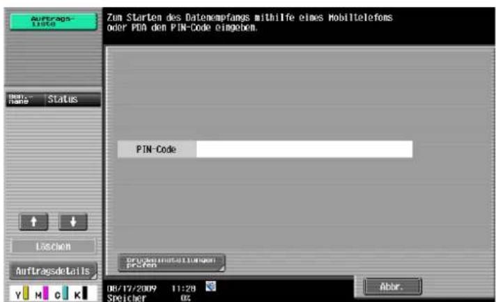 Auftrags LISTE Sum Starten des Datenempfangs mithilfe eines Mobiltelefons oder PDA den PIN-Code eingeben. PIN-Code Auftragsdetails Y M C K 08/17/2009 11:28 Speicher 0%