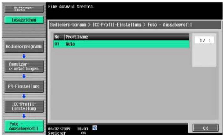 Eine Auswahl treffen Bodienerprogramm > ICC-Profil-Einstellung > Foto - Ausgabeprofil No. | Profilname 01 Auto 1 / 1 Bodienerprogramm Bemutzer- einstellungen PS-Einstellung ICC-Profil- Einstellung Foto - Aussabeprofil 04/02/2009 10:00 Speicher 02 OK