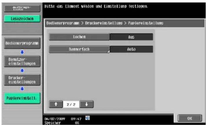 Bitte das Element wählen und Einstellung festlegen. Bedienerprogram > Druckereinstellung > Papiereinstellung Lechen Aus Bammerfach Auto 2 / 2 04/02/2009 09:47 Speicher 02 OK