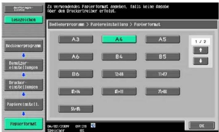 Außerungs- Tücks Lesozeichen Bedienerprogramm Bemutzer- einstellungen Drucker- einstellungen Papiereinstell. Papier format Zu verwendendes Papierformat angeben, falls keine Angabe über den Druckertreiber erfolgt. Bedienerprogramm > Papiereinstellung > Papierformat A3 A4 A5 1 / 2 A6 B4 B5 B6 12-18 11-17 B>16 B>11 7-08 B>8 04/02/2009 09:28 Spicher 02 OK