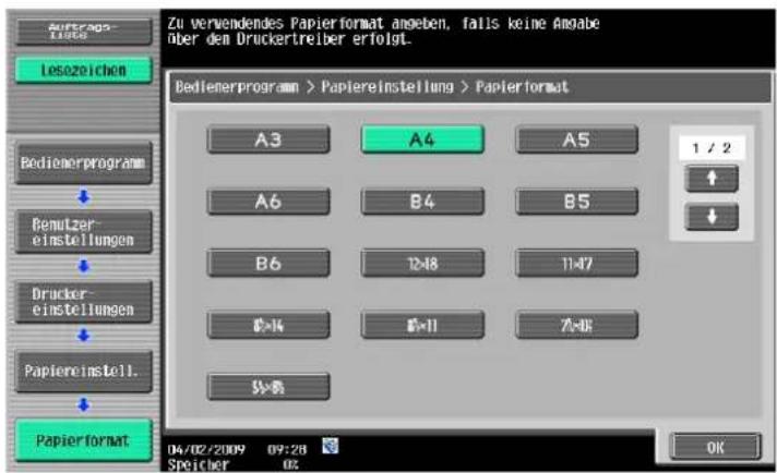 Auflags Lute Lesozeichen Bedienerprogramm Bemutzer- einstellungen Drucker- einstellungen Papiereinstell. Papier format Zu verwendendes Papierformat angeben, falls keine Angabe über den Druckertreiber erfolgt. Bedienerprogramm > Papiereinstellung > Papierformat A3 A4 A5 1 / 2 A6 B4 B5 B6 12-18 11-17 B>14 B>11 75-00 B>8 04/02/2009 09:28 Speicher 02 OK
