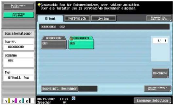 Gewöschte Box for Dokumentnutzung oder -ablage auswahlen. Über die Tastatur die zu verwendende Boxnummer eingeben. Öffent Persänlich System DOKUMENS SPEKTIEN 00000003 002 001 002 Boxinformationen Box-Nr. 00000003 Boxname 002 Typ Öffentl. Box Box-Einst. Boxnummer Verwaltung / Nobel Language Selection 06/17/2009 11:24 Speicher 02