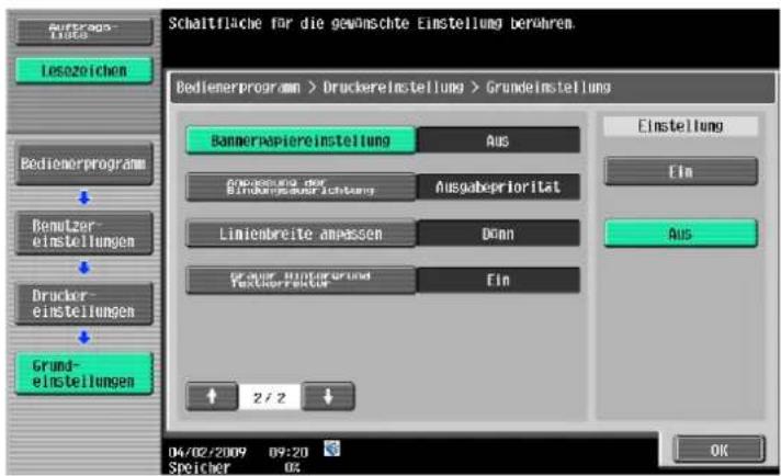 Schaltfläche für die gewünschte Einstellung berühren Bedienerprogram > Druckereinstellung > Grundeinstellung Bannerkapiereinstellung Aus Ausstellung der Südamerpreisierung Ausgabepriorität Limienbreite ampassen Donn Aus Grundier Bautergrund Testorerfesteur Fin Einstellung Ein Aus 2 / 2 04/02/2009 09:20 Speicher 02 OK