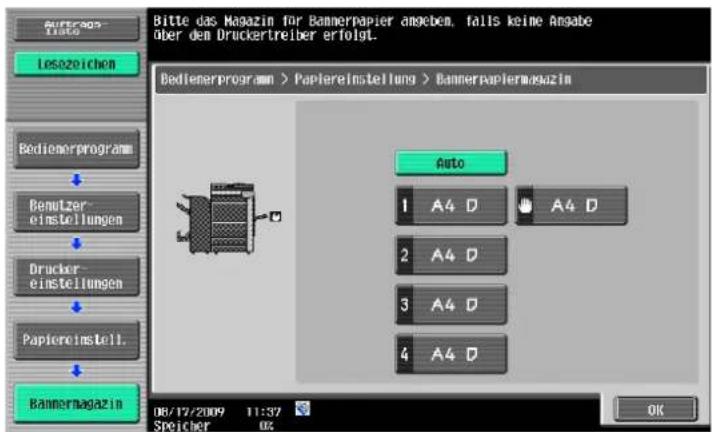 Bitte das Magazin für Bannerrapier angegeben, falls keine Angabe über den Druckertreiber erfolgt. Bedienerprogram > Papiereinstellung > Bannerrapierwesozin Auto 1 A4 D A4 D 2 A4 D 3 A4 D 4 A4 D 08/17/2009 11:37 Speicher 02 Bannernagazin